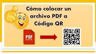 Cómo colocar un documento PDF en código QR  (fácil y rápido).