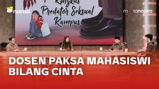 Modus Dosen Rayu Mahasiswi - Ringkus Predator Seksual Kampus (Part 1) | Mata Najwa