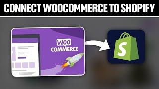 How To Connect WooCommerce To Shopify 2024! (Full Tutorial)