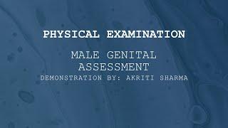 Male Genital Assessment: Nursing assessment: Physical examination