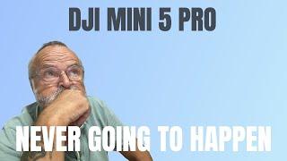 DJI Mini 5 Pro will never happen (I'll eat my hat if it does) #shaunthedrone