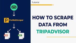 How To Scrape Data from TripAdvisor