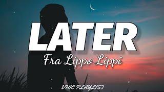 Fra Lippo Lippi - Later (Lyrics)