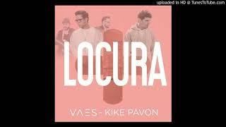 Vaes - Locura Ft. Kike Pavón