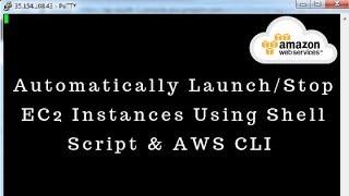 Automatically Launch / Stop EC2 Instances Using Shell Script & AWS CLI