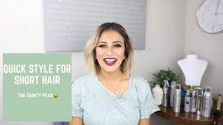 Styling Short Hair Quickly || The Dainty Pear