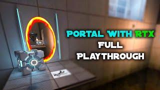 Portal with RTX | Full Playthrough on RTX 4080 (No Commentary)