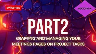 Effortless Meeting Management  in Project Tasks (Part 2)