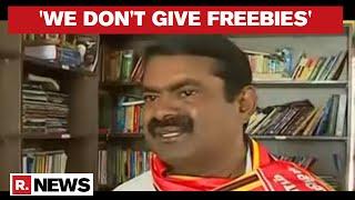 'We Don't Give Money, We Give Development' Says NTK Chief Senthamizhan Seeman Ahead Of TN Polls