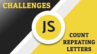 Javascript Challenges - Count Repeating Letters