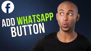 How to add whatsapp button on facebook page - A to Z