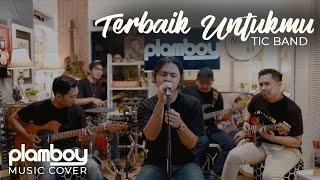 TERBAIK UNTUKMU - TIC || LIVE COVER PLAMBOY MUSIC