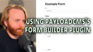 Using PayloadCMS's Form Builder Plugin for the First Time