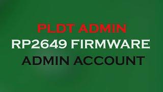 PLDT Admin Account RP2649 Firmware Tutorial