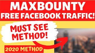 Promote MaxBounty Offers With FREE Facebook Traffic 2020 (Complete Walkthrough & Tutorial)