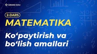 Ko‘paytirish va bo‘lish amallar | Matematika 2-dars | Usmonov kitobidan