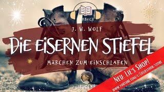 Die eisernen Stiefel von J.  W.  Wolf | Märchen Hörbuch zum Einschlafen (mit Untertiteln)