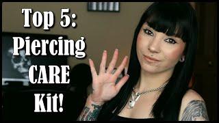 Top 5 Items you NEED in your Piercing Care Kit!