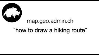 Tutorial map.geo.admin.ch - how to draw a hiking route