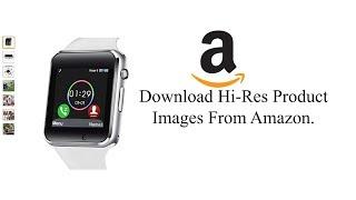 How To Download Hi Res Product Image From Amazon