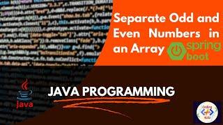 Spring Boot Java: Separate Odd and Even Numbers in an Array | Step-by-Step Tutorial