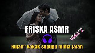 ASMR CEWEK  hujan" kkk mntak jth  PART 2