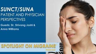 SUNCT/SUNA: Patient and Physician Perspectives  - Spotlight on Migraine S4:Ep8