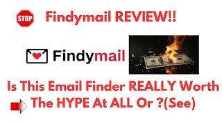 FindyMail Review-Is This REALLY A Great Lead Finder Or Just Another CRAP?See(Do not Use Yet)