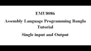 2. Assembly Language Bangla Tutorial Emu8086 -Single input and output(Bangla | বাংলা)