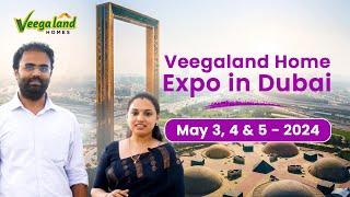 Own The Perfect Home | Veegaland Home Expo Dubai | May 3, 4 & 5!