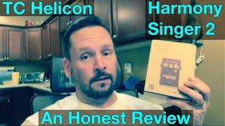 TC Helicon Harmony Singer 2 - An Honest Review