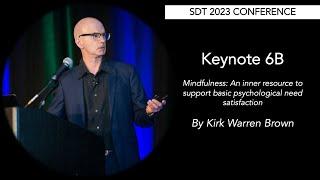 SDT 2023: Keynote 6B - Kirk Warren Brown - Mindfulness