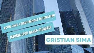 Actul care a ținut sistemul bancar în echilibru zeci de ani | Legea Glass-Steagall | Cristian Sima