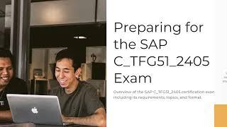 Preparing for the SAP C_TFG51_2405 Exam: Info, Topics, Questions and Certification Benefits