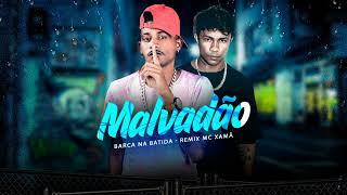 BARCA NA BATIDA, MC XAMÃ - MALVADÃO