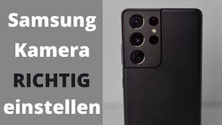 Samsung S21 (Ultra) Kamera einstellen | Tipps und Tricks Deutsch