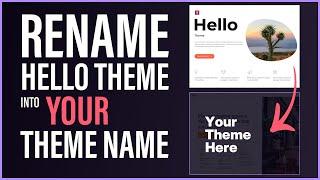 How To Change & Rename Elementor Hello Theme Name To Your Brand Name - In-depth Tutorial