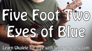 Five Foot Two, Eyes of Blue - Ukulele Tutorial with Old Time Strum Techniques