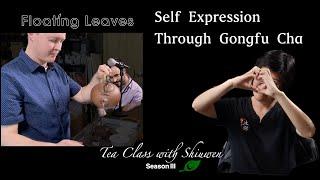 Self Expression Through Gongfu Cha