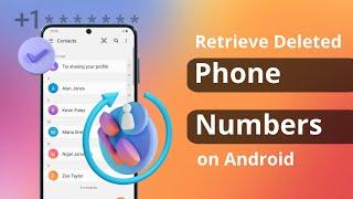 [3 Ways] How to Retrieve Deleted Phone Numbers on Android without Backup | 2023