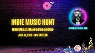 Indie Music Hunt - (Episode 252) Funkbeard & Serrano Go To Bandcamp