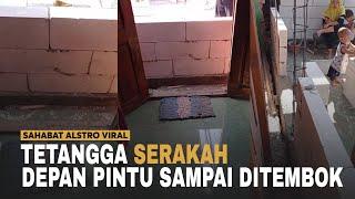 VIRAL VIDEO Tetangga Serakah, Pintu Masuk Sampai Ditutup Tembok.