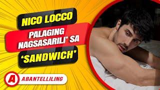 Nico Locco palaging ‘nagsasarili’ sa ‘Sandwich’
