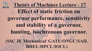 Theory of Machines Lecture 17: static friction effects, sensitivity,stability, isochronous governor.