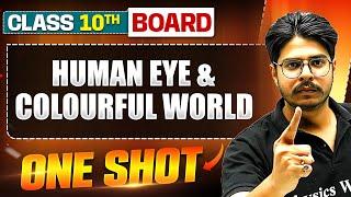 HUMAN EYE AND COLOURFUL WORLD in 1 Shot: FULL CHAPTER (Theory+PYQs) | Class 10