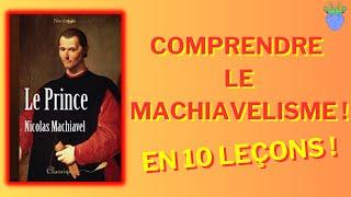  LE PRINCE de Nicolas Machiavel | Résumé en 10 Leçons !