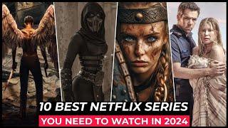 Top 10 Best Netflix Series To Watch In 2024 | Best Web Series On Netflix 2024 | Top Netflix Shows