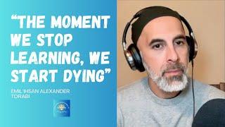 "The Moment We Stop Learning, We Start Dying" - Arab, Afghani and American