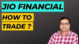 Jio Financial Stock - How To Trade ?