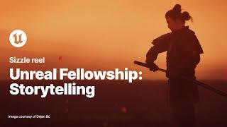 Unreal Fellowship: Storytelling | Sizzle Reel 2024